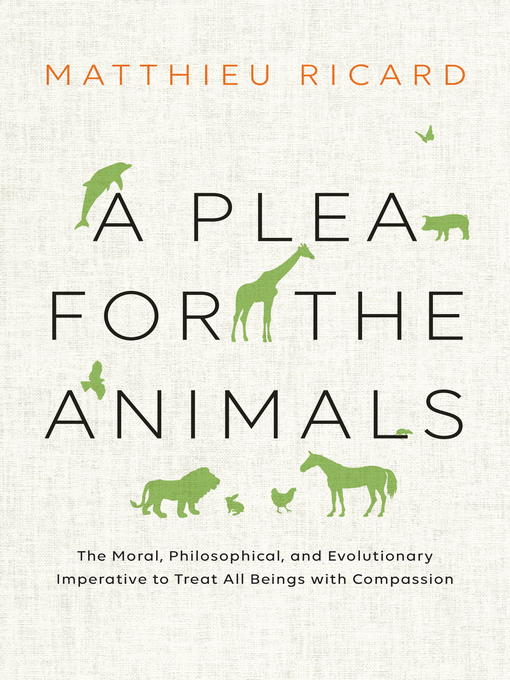 Title details for A Plea for the Animals by Matthieu Ricard - Available